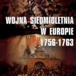 Tytuł: Wojna siedmioletnia w Europie 1756-1763
Autor: Franz A.j. Szabo
Wydawnictwo: Napoleon V
Formaty: EPUB, PDF, MOBI