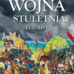 Tytuł: Wojna stuletnia 1337-1453
Autor: Jean Favier
Wydawnictwo: Wydawnictwo Astra
Formaty: EPUB, MOBI