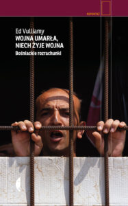 Tytuł: Wojna umarła, niech żyje wojna. Bośniackie rozrachunki
Autor: Ed Vulliamy
Wydawnictwo: Wydawnictwo Czarne
Formaty: EPUB, MOBI