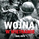 Tytuł: Wojna w Wietnamie 1941–1975
Autor: Robert D. Schulzinger
Wydawnictwo: Wydawnictwo Astra
Formaty: MOBI, EPUB