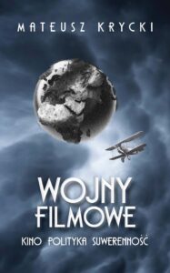 Wojny filmowe. Kino. Polityka. Suwerenność — okładka e-booka