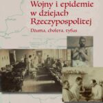 Tytuł: Wojny i epidemie w dziejach Rzeczypospolitej. Dżuma, cholera, tyfus
Autor: Renata Elżbieta Paliga
Wydawnictwo: Wydawnictwo Naukowe PWN
Formaty: MOBI, EPUB