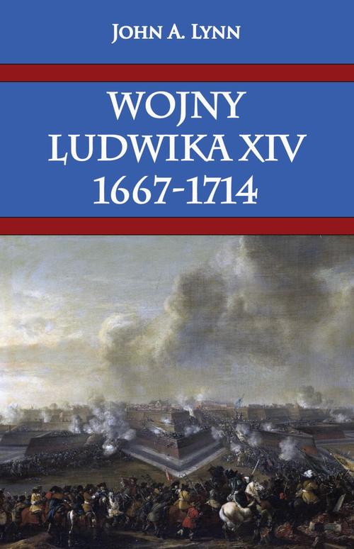 Tytuł: Wojny Ludwika XIV 1667-1714
Autor: John A. Lynn
Wydawnictwo: Napoleon V
Formaty: MOBI, PDF, EPUB