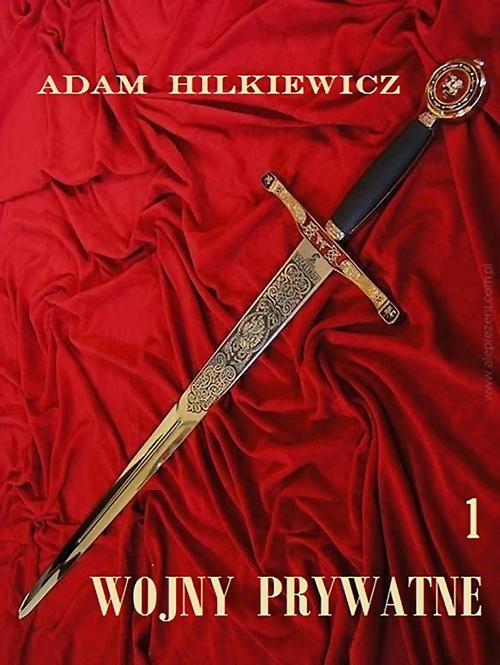 Tytuł: Wojny prywatne 1
Autor: Adam Hilkiewicz
Wydawnictwo: Wydawnictwo e-bookowo
Formaty: MOBI, EPUB