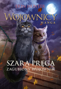 Tytuł: Wojownicy. Manga (Tom 5). Szara Pręga. Zagubiony wojownik
Autor: Erin Hunter
Wydawnictwo: Wydawnictwo Nowa Baśń
Formaty: EPUB, MOBI