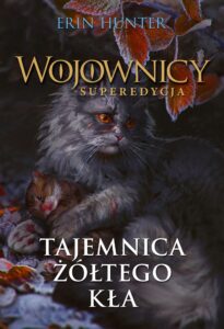 Tytuł: Wojownicy. Superedycja (#3). Tajemnica Żółtego Kła
Autor: Erin Hunter
Wydawnictwo: Wydawnictwo Nowa Baśń
Formaty: EPUB, MOBI