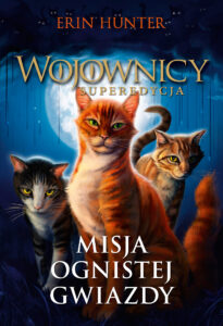 Tytuł: Wojownicy. Superedycja (tom 1). Misja Ognistej Gwiazdy
Autor: Erin Hunter
Wydawnictwo: Wydawnictwo Nowa Baśń
Formaty: EPUB, MOBI