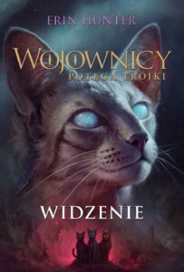 Tytuł: Wojownicy (Tom 13). Widzenie
Autor: Erin Hunter
Wydawnictwo: Wydawnictwo Nowa Baśń
Formaty: EPUB, MOBI