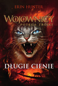Tytuł: Wojownicy (Tom 17). Długie cienie
Autor: Erin Hunter
Wydawnictwo: Wydawnictwo Nowa Baśń
Formaty: EPUB, MOBI