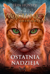 Tytuł: Wojownicy (Tom 24). Ostatnia nadzieja
Autor: Erin Hunter
Wydawnictwo: Wydawnictwo Nowa Baśń
Formaty: EPUB, MOBI