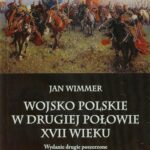 Tytuł: Wojsko Polskie w drugiej połowie XVII wieku
Autor: Jan Wimmer
Wydawnictwo: Napoleon V
Formaty: MOBI, PDF, EPUB