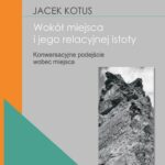 Tytuł: Wokół istoty miejsca
Autor: Jacek Kotus
Wydawnictwo: Uniwersytet im.Adama Mickiewicza w Poznaniu
Formaty: PDF
