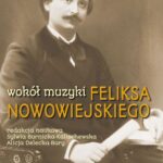 Wokół muzyki Feliksa Nowowiejskiego — okładka e-booka