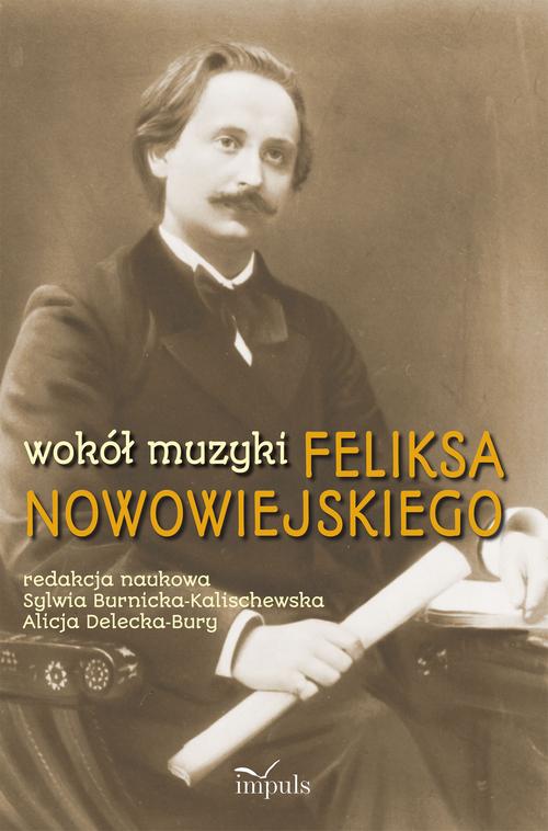 Wokół muzyki Feliksa Nowowiejskiego — okładka e-booka