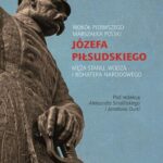Wokół Pierwszego Marszałka Polski Józefa Piłsudskiego, męża stanu, wodza i bohatera narodowego — okładka e-booka