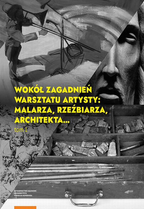 Tytuł: Wokół zagadnień warsztatu artysty: malarza, rzeźbiarza, architekta… Tom 1
Autor: 
Wydawnictwo: Wydawnictwo Naukowe UMK
Formaty: PDF