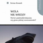 Tytuł: Wola nie-wiedzy. Horror postmodernistyczny czy groza późnej nowoczesności?
Autor: Dariusz Brzostek
Wydawnictwo: Wydawnictwo Naukowe UMK
Formaty: PDF