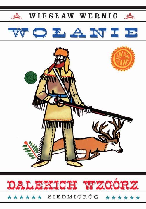 Tytuł: Wołanie dalekich wzgórz
Autor: Wiesław Wernic
Wydawnictwo: Siedmioróg
Formaty: EPUB, MOBI