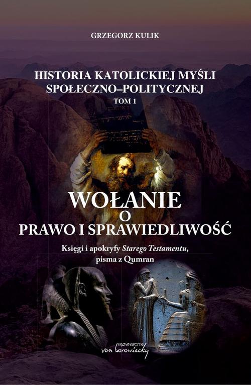 Tytuł: Wołanie o prawo i sprawiedliwość.
Autor: Grzegorz Kulik
Wydawnictwo: Von Borowiecky
Formaty: PDF