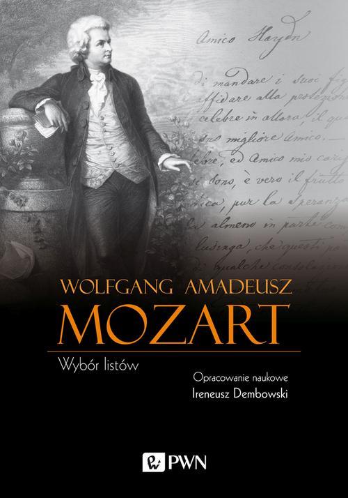 Tytuł: Wolfgang Amadeusz Mozart Wybór listów
Autor: Wolfgang Amadeusz Mozart
Wydawnictwo: Wydawnictwo Naukowe PWN
Formaty: MOBI, EPUB