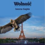 Tytuł: Wolność
Autor: Iwona Gajda
Wydawnictwo: BPC Group Poland
Formaty: MOBI, PDF, EPUB