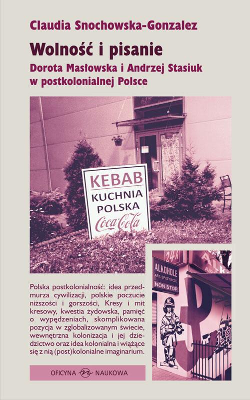 Tytuł: Wolność i pisanie Dorota Masłowska i Andrzej Stasiuk w postkolonialnej Polsce
Autor: Claudia Snochowska-Gonzalez
Wydawnictwo: Oficyna Naukowa
Formaty: PDF