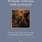 Tytuł: Wolność sumienia osób prawnych
Autor: Janusz Roszkiewicz
Wydawnictwo: Wydawnictwa Uniwersytetu Warszawskiego
Formaty: MOBI, EPUB, PDF
