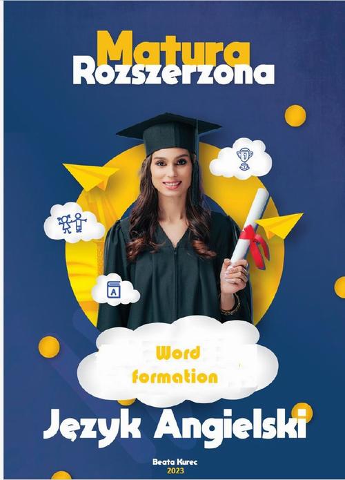 Tytuł: Word formation. Matura rozszerzona z języka angielskiego.
Autor: Beata Kurec
Wydawnictwo: Beata Kurec
Formaty: PDF