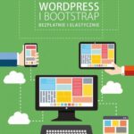 Tytuł: WordPress i Bootstrap. Bezpłatnie i elastycznie
Autor: Dawid Mazur
Wydawnictwo: Wydawnictwo Naukowe PWN
Formaty: EPUB, MOBI