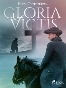 Tytuł: World Classics. Gloria Victis
Autor: Eliza Orzeszkowa
Wydawnictwo: SAGA Egmont
Formaty: EPUB, MOBI