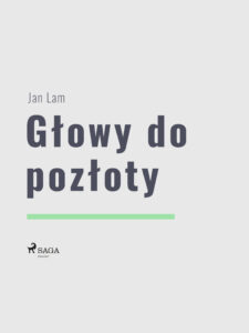 Tytuł: World Classics. Głowy do pozłoty
Autor: Jan Lam
Wydawnictwo: SAGA Egmont
Formaty: EPUB, MOBI
