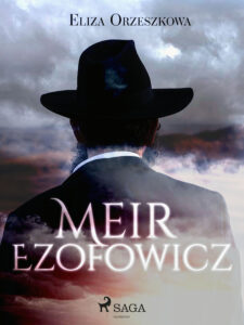 Tytuł: World Classics. Meir Ezofowicz
Autor: Eliza Orzeszkowa
Wydawnictwo: SAGA Egmont
Formaty: EPUB, MOBI