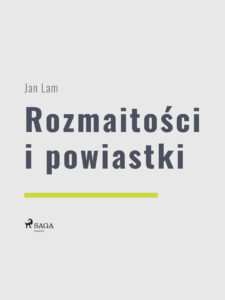 Tytuł: World Classics. Rozmaitości i powiastki
Autor: Jan Lam
Wydawnictwo: SAGA Egmont
Formaty: EPUB, MOBI