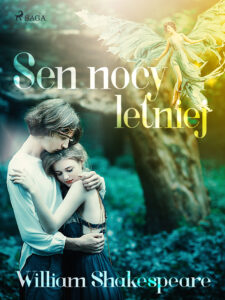 Tytuł: World Classics. Sen nocy letniej
Autor: William Shakespeare
Wydawnictwo: SAGA Egmont
Formaty: EPUB, MOBI