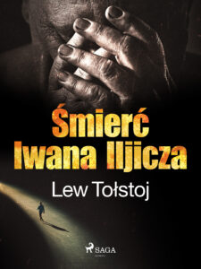 Tytuł: World Classics. Śmierć Iwana Iljicza
Autor: Lew Tołstoj
Wydawnictwo: SAGA Egmont
Formaty: EPUB, MOBI