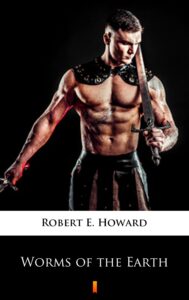 Tytuł: Worms of the Earth
Autor: Robert E. Howard
Wydawnictwo: KtoCzyta.pl
Formaty: EPUB, MOBI