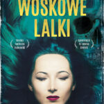 Tytuł: Woskowe lalki
Autor: Kasia Magiera
Wydawnictwo: Melanż
Formaty: EPUB, MOBI