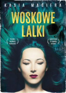 Tytuł: Woskowe lalki
Autor: Kasia Magiera
Wydawnictwo: Melanż
Formaty: EPUB, MOBI