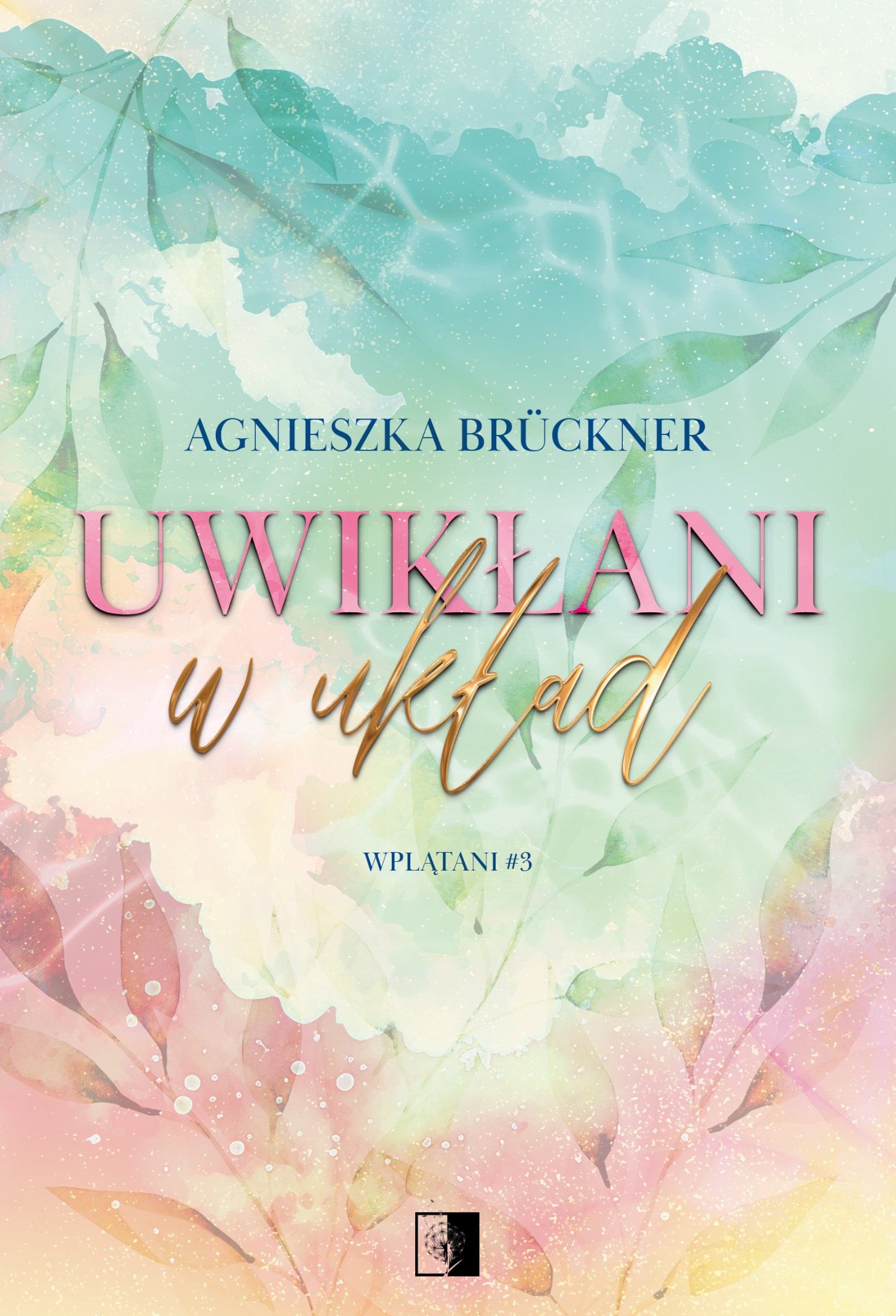 Tytuł: Wplątani (#3). Uwikłani w układ
Autor: Agnieszka Brückner
Wydawnictwo: Wydawnictwo NieZwykłe
Formaty: EPUB, MOBI