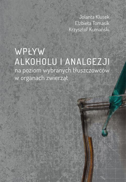 Tytuł: Wpływ alkoholu i analgezji na poziom wybranych tłuszczowców w organach zwierząt
Autor: Jolanta Klusek, Elżbieta Tomasik, Krzysztof Kumański
Wydawnictwo: Uniwersytet Jana Kochanowskiego
Formaty: PDF