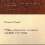 Tytuł: Wpływ kawitacji na właściwości składników żywności
Autor: Dariusz M. Stasiak
Wydawnictwo: Uniwersytet Przyrodniczy w Lublinie
Formaty: PDF