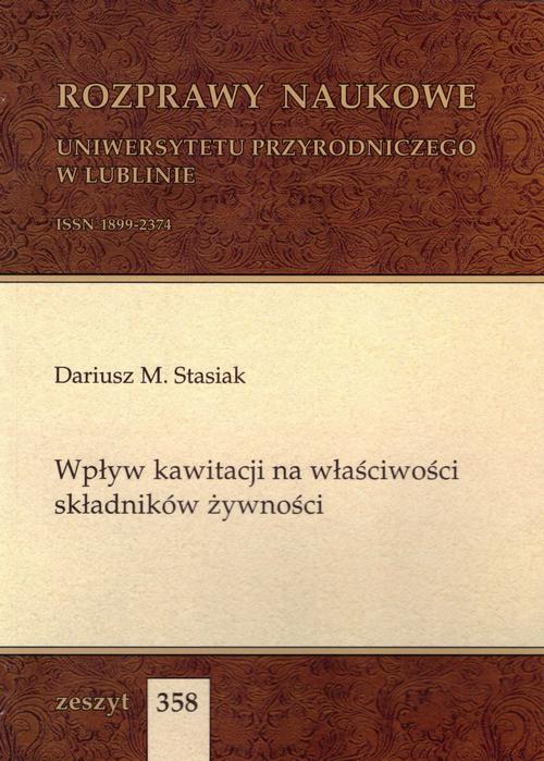 Tytuł: Wpływ kawitacji na właściwości składników żywności
Autor: Dariusz M. Stasiak
Wydawnictwo: Uniwersytet Przyrodniczy w Lublinie
Formaty: PDF