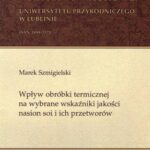 Tytuł: Wpływ obróbki termicznej na wybrane wskaźniki jakości nasion soi i ich przetworów
Autor: Marek Szmigielski
Wydawnictwo: Uniwersytet Przyrodniczy w Lublinie
Formaty: PDF