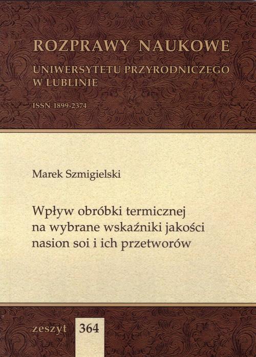 Tytuł: Wpływ obróbki termicznej na wybrane wskaźniki jakości nasion soi i ich przetworów
Autor: Marek Szmigielski
Wydawnictwo: Uniwersytet Przyrodniczy w Lublinie
Formaty: PDF