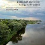 Tytuł: Wpływ oczyszczonych ścieków komunalnych poddanych dezynfekcji na organizmy wodne
Autor: Katarzyna Affek
Wydawnictwo: Oficyna Wydawnicza Politechniki Warszawskiej
Formaty: PDF