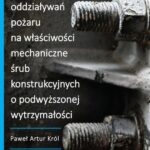 Tytuł: Wpływ oddziaływań pożaru na właściwości mechaniczne śrub konstrukcyjnych o podwyższonej wytrzymałości
Autor: Paweł Artur Król
Wydawnictwo: Oficyna Wydawnicza Politechniki Warszawskiej
Formaty: PDF