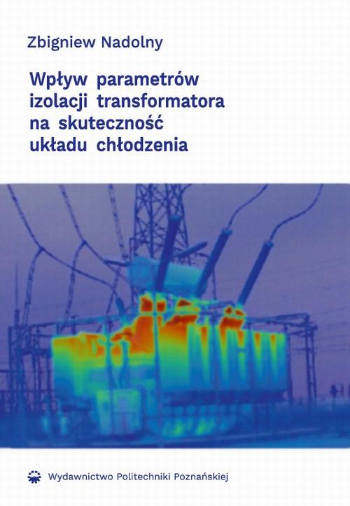 Tytuł: Wpływ parametrów izolacji transformatora na skuteczność układu chłodzenia
Autor: Zbigniew Nadolny
Wydawnictwo: Wydawnictwo Politechniki Poznańskiej
Formaty: PDF