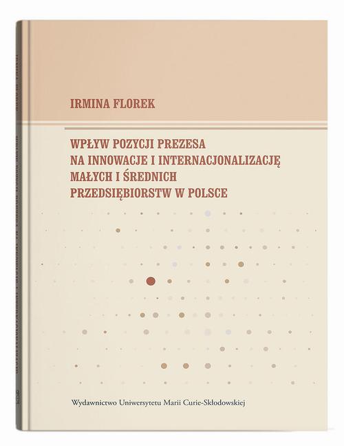 Wpływ pozycji prezesa na innowacje i internacjonalizację małych i średnich przedsiębiorstw w Polsce — okładka e-booka