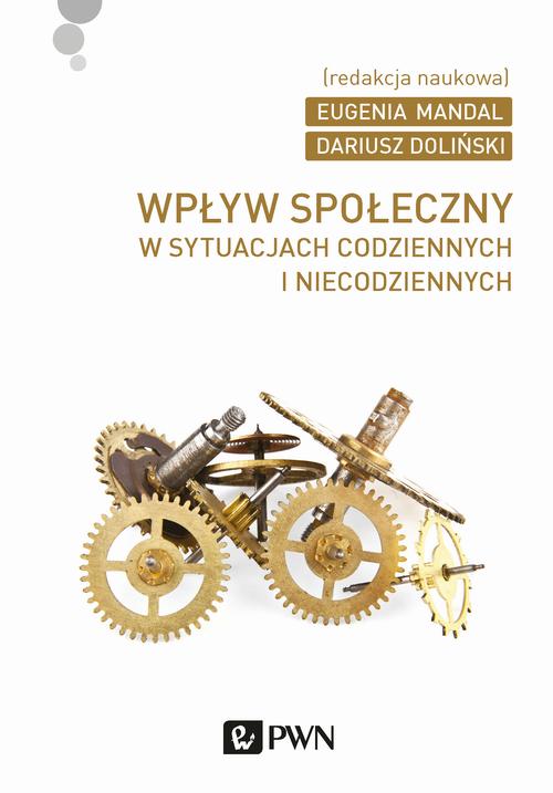 Tytuł: Wpływ społeczny w sytuacjach codziennych i niecodziennych
Autor: Dariusz Doliński, Eugenia Mandal
Wydawnictwo: Wydawnictwo Naukowe PWN
Formaty: EPUB, MOBI