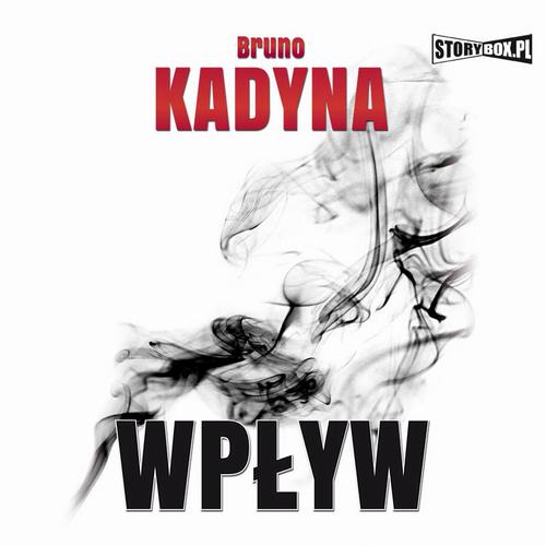 Tytuł: Wpływ
Autor: Bruno Kadyna
Wydawnictwo: Storybox
Formaty: MP3
